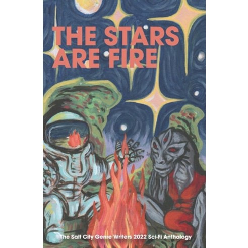 (영문도서) The Stars Are Fire Paperback, Independently Published, English, 9798406650745