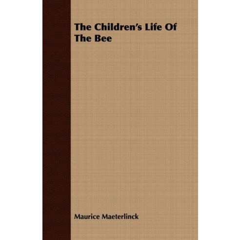 (영문도서) The Children''s Life Of The Bee Paperback, Swedenborg Press, English, 9781409798323
