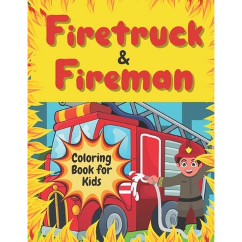 Firetruck & Fireman Coloring Book for Kids: Fire fighter Colouring Book for Toddlers - Gift for Fire... Paperback, Independently Published, English, 9798552605491