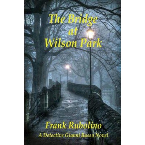 (영문도서) The Bridge at Wilson Park Paperback, Outskirts Press, English, 9781977203687