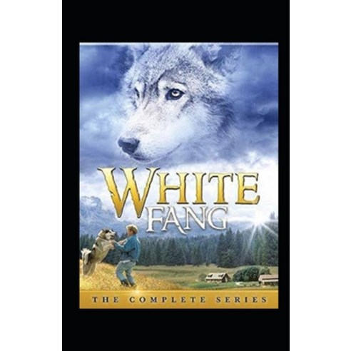 White Fang Illustrated Paperback, Independently Published, English, 9798693729476