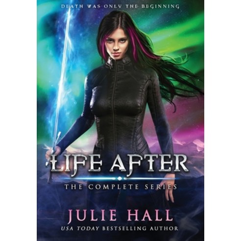 Life After: The Complete Series Hardcover, Julie Hall