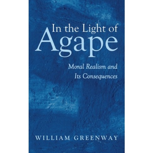 (영문도서) In the Light of Agape Hardcover, Cascade Books, English, 9781666769258