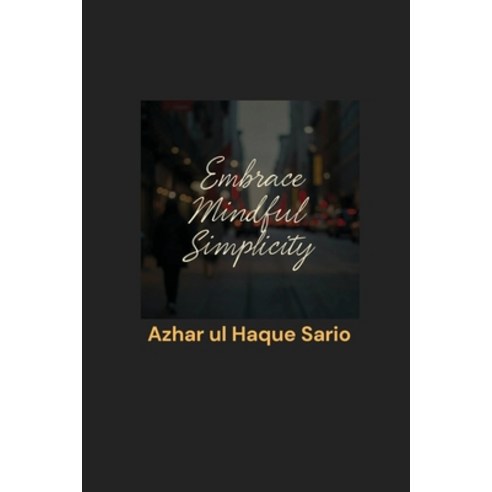 (영문도서) Embrace Mindful Simplicity Paperback, Azhar Sario Dubai, English, 9783384461698