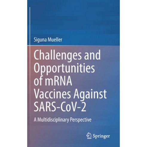 (영문도서) Challenges and Opportunities of Mrna Vaccines Against Sars-Cov-2: A Multidisciplinary Perspec... Hardcover, Springer, English, 9783031189029