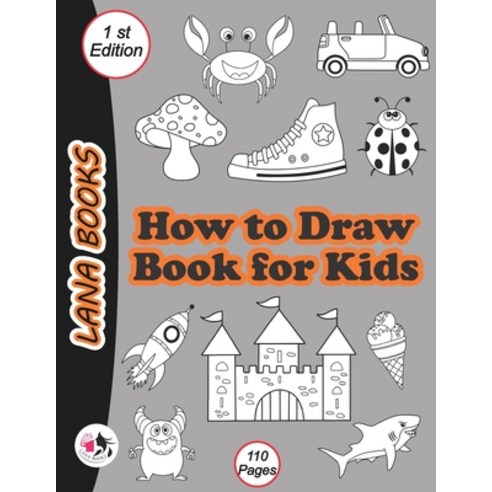 (영문도서) How to Draw Book for Kids ages 8-12: A Simple Step-by-Step Guide to drawing Cute Animals Mon... Paperback, Independently Published, English, 9798747546585