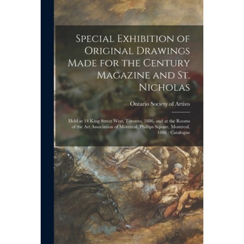 (영문도서) Special Exhibition of Original Drawings Made for the Century Magazine and St. Nicholas [micro... Paperback, Legare Street Press, English, 9781014488220
