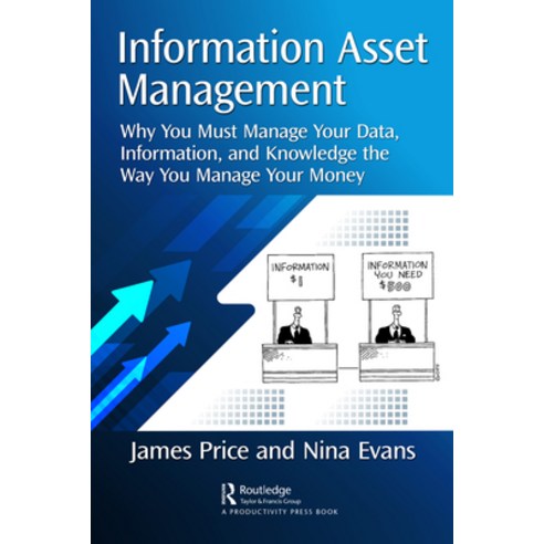 (영문도서) Information Asset Management: Why You Must Manage Your Data Information and Knowledge the W... Paperback, Productivity Press, English, 9781032249711
