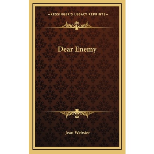 (영문도서) Dear Enemy Hardcover, Kessinger Publishing, English, 9781163199640