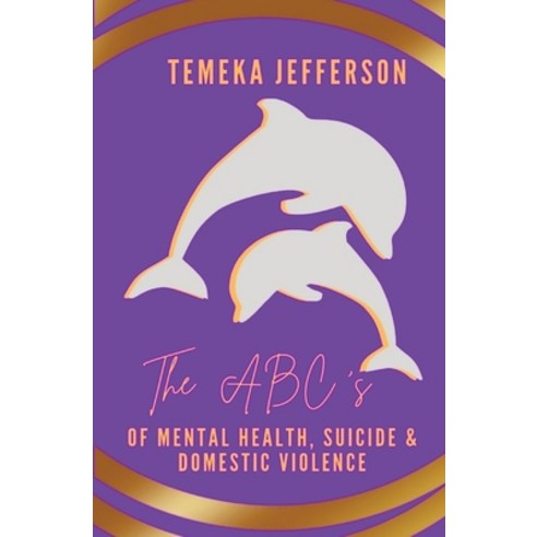 (영문도서) The ABC''s of Mental Health Suicide & Domestic Violence Paperback, Superior Publishing LLC., English, 9781953056467