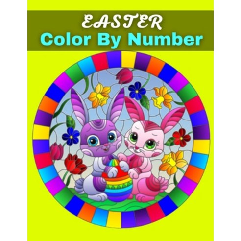 Easter Color By Number: Easter Best Color Coloring Book For Kids Paperback, Independently Published, English, 9798715559753