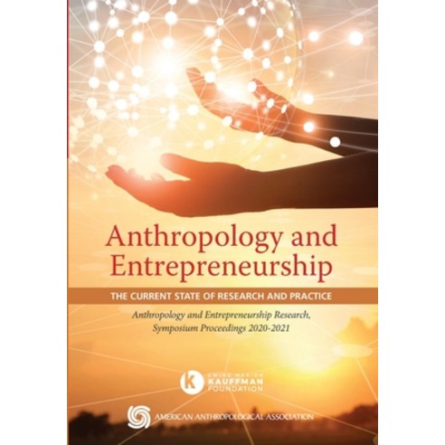 (영문도서) Anthropology and Entrepreneurship: The Current State of Research and Practice Paperback, American Anthropological As..., English, 9781931303774