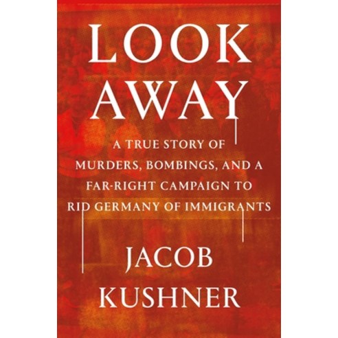 (영문도서) Look Away: A True Story of Murders Bombings and a Far-Right Campaign to Rid Germany of Immi... Hardcover, Grand Central Publishing, English, 9781538708118