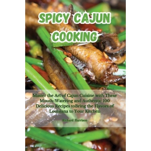 (영문도서) Spicy Cajun Cooking Paperback, Richard Harrison, English, 9781835511800