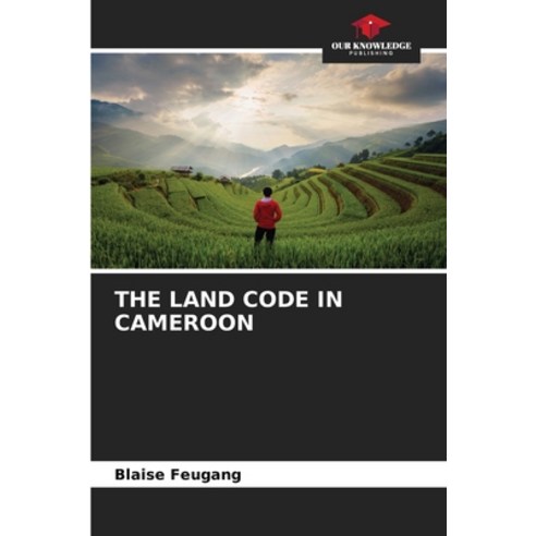 (영문도서) The Land Code in Cameroon Paperback, Our Knowledge Publishing, English, 9786206598237