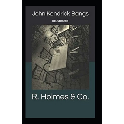 R. Holmes & Co. illustrated Paperback, Independently Published, English, 9798680283110