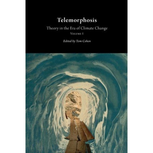 Telemorphosis: Theory in the Era of Climate Change Paperback, Michigan Publishing Services, English, 9781607852377