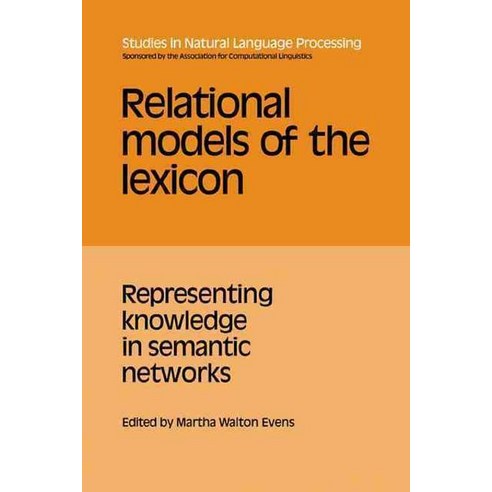 Relational Models of the Lexicon:Representing Knowledge in Semantic Networks, Cambridge University Press
