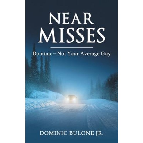 (영문도서) Near Misses: Dominic-Not Your Average Guy Paperback, iUniverse, English, 9781532055942