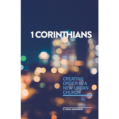(영문도서) 1 Corinthians - Creating order in a new urban church Paperback, Pro Ecclesia Publishers, English, 9780645248494