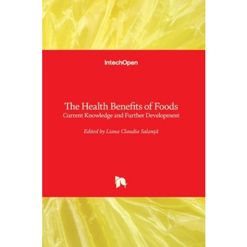 (영문도서) The Health Benefits of Foods: Current Knowledge and Further Development Hardcover, Intechopen, English, 9781789859331
