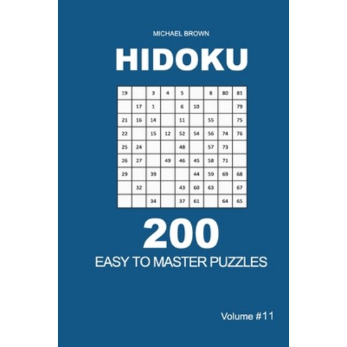Hidoku - 200 Easy to Master Puzzles 9x9 (Volume 11) Paperback, Independently Published