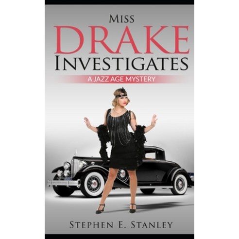 Miss Drake Investigates: A Jazz Age Mystery Paperback, Independently Published, English, 9798698260561