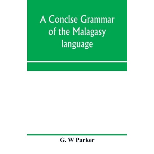 (영문도서) A concise grammar of the Malagasy language Paperback, Alpha Edition, English, 9789353970574