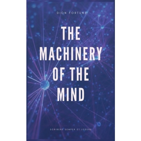 The Machinery of the Mind (Annotated): Easy to Read Layout Hardcover, Ssel, English, 9791029912399