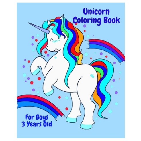 Unicorn Coloring Book: For boys 3 years old toddler coloring books unicorn gifts toddler crafts f... Paperback, Independently Published