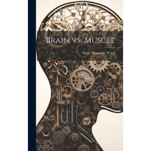(영문도서) Brain vs. Muscle Hardcover, Legare Street Press, English, 9781019409985