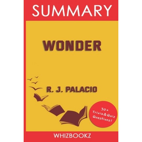 (영문도서) Summary to Wonder by R.J. Palacio (Trivia Edition Collection) Paperback, Independently Published, English, 9798422279876