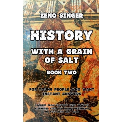 (영문도서) History with a Grain of Salt: Book Two: Antiquity Paperback, Independently Published, English, 9798505475904