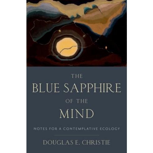 (영문도서) Blue Sapphire of the Mind: Notes for a Contemplative Ecology Hardcover, Oxford University Press, USA, English, 9780199812325