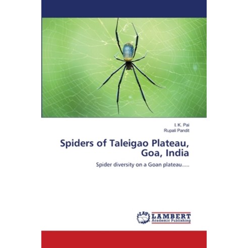 Spiders of Taleigao Plateau Goa India Paperback, LAP Lambert Academic Publis..., English, 9786139839728