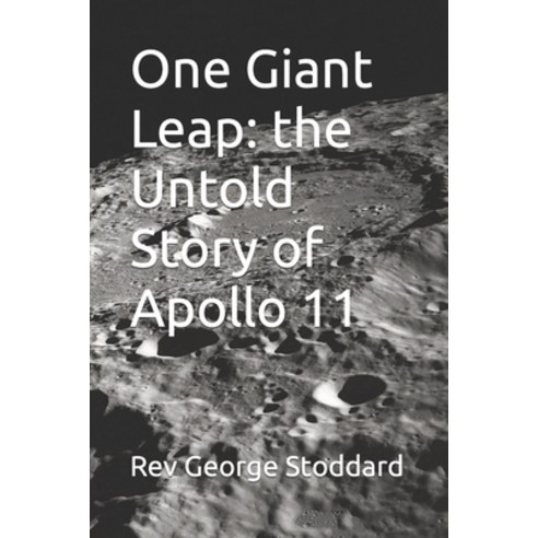(영문도서) One Giant Leap: the Untold Story of Apollo 11 Paperback, Independently Published, English, 9798863929408