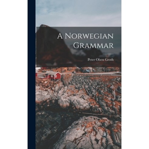 (영문도서) A Norwegian Grammar Hardcover, Legare Street Press, English, 9781015938168