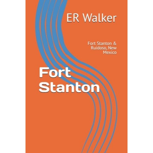 (영문도서) Fort Stanton: Fort Stanton & Ruidoso New Mexico Paperback, Independently Published, English, 9798328945684