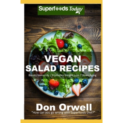 Vegan Salad Recipes: Over 50 Vegan Recipes Paperback, Independently Published