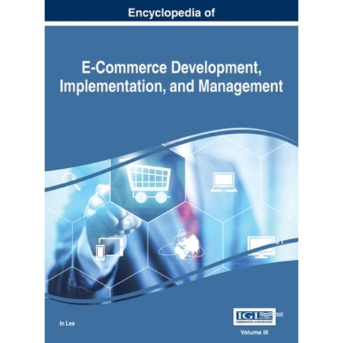 (영문도서) Encyclopedia of E-Commerce Development Implementation and Management VOL 3 Hardcover, Business Science Reference, English, 9781668427941