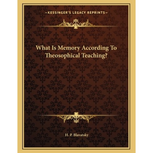 What Is Memory According to Theosophical Teaching? Paperback, Kessinger Publishing, English, 9781163005279