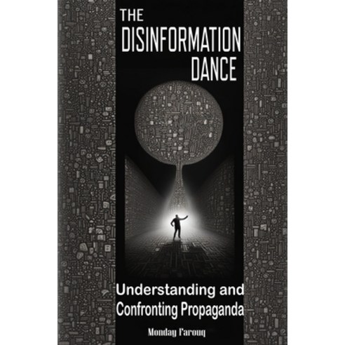 (영문도서) The Disinformation Dance: Understanding and Confronting Propaganda Paperback, Independently Published, English, 9798866499441