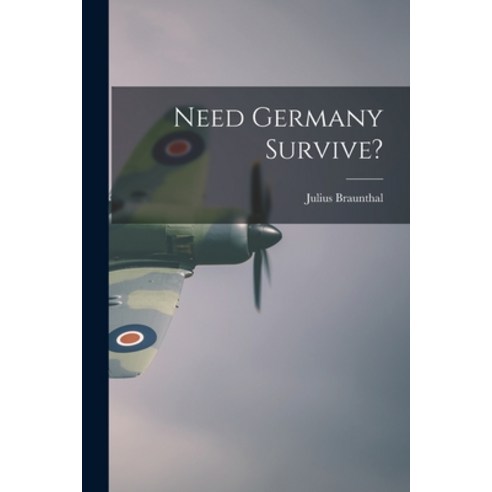 (영문도서) Need Germany Survive? Paperback, Hassell Street Press, English, 9781013773044