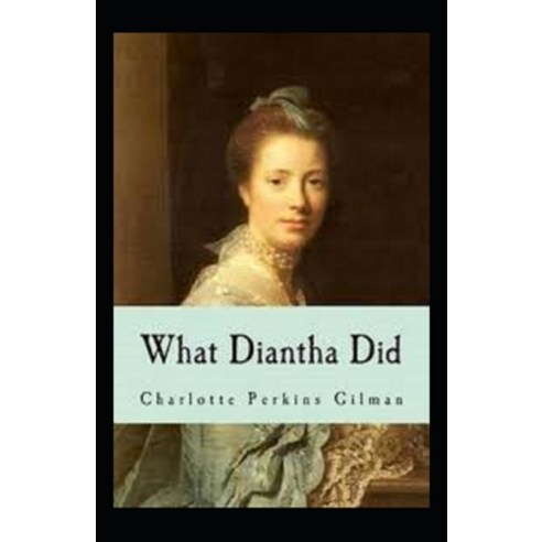 What Diantha Did Annotated Paperback, Independently Published, English, 9798746339294