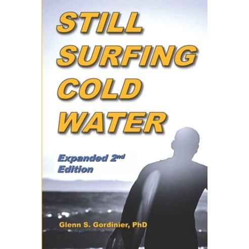 (영문도서) Still Surfing Cold Water: Expanded 2nd Edition Paperback, Lordshillstudio, English, 9798985223804