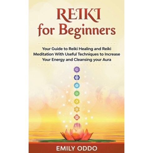 (영문도서) Reiki for Beginners: Your Guide to Reiki Healing and Reiki Meditation With Useful Techniques ... Paperback, Whiteflowerpublsihing, English, 9798201790455