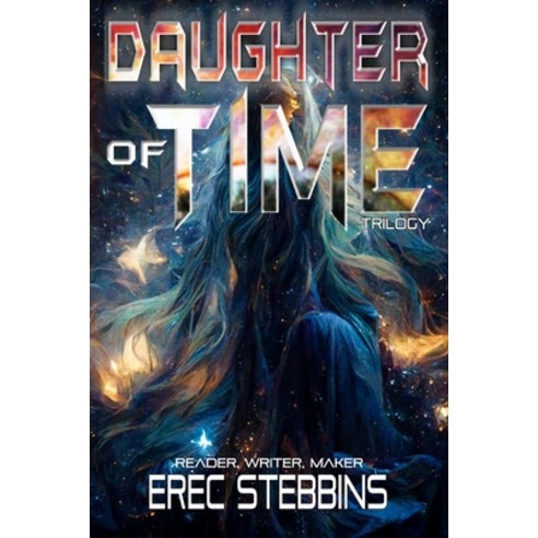 (영문도서) Daughter of Time Trilogy: Reader Writer Maker Paperback, Twice Pi Press, English, 9781942360049