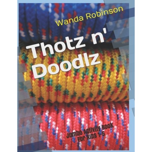 (영문도서) Thotz n'' Doodlz: Jumbo Activity Book for KIDS 1-5 Paperback, Independently Published, English, 9798456309143