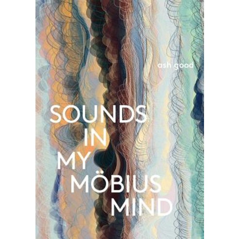 (영문도서) sounds in my möbius mind Paperback, First Matter Press, English, 9780997298758