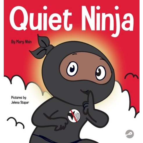 (영문도서) Quiet Ninja: A Children''s Book About Learning How Stay Quiet and Calm in Quiet Settings Hardcover, Grow Grit Press LLC, English, 9781637312193